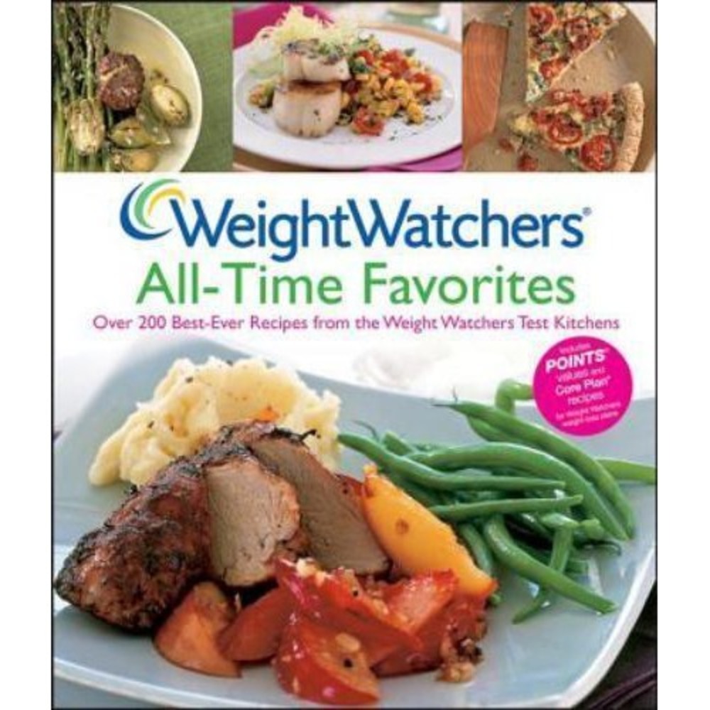 Weight Watchers All-Time Favorites: Over 200 Best-Ever Recipes‎ from the Weig...